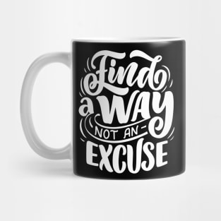 Find a way not an excuse WT - Lettering Mug